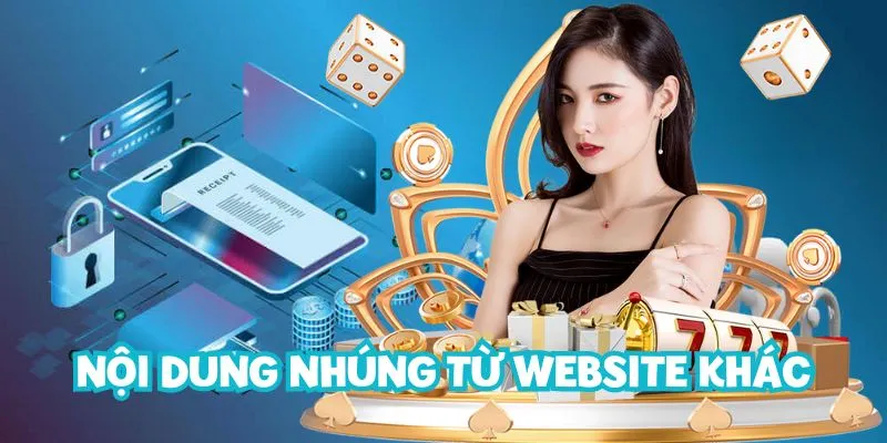 Các quy định về nội dung nhúng khi vào nhà cái từ website khác